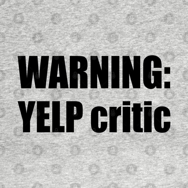 WARNING: Yelp critic - Cartman South Park by tvshirts